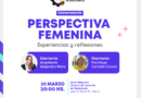 “Perspectiva Femenina: Experiencias y reflexiones”